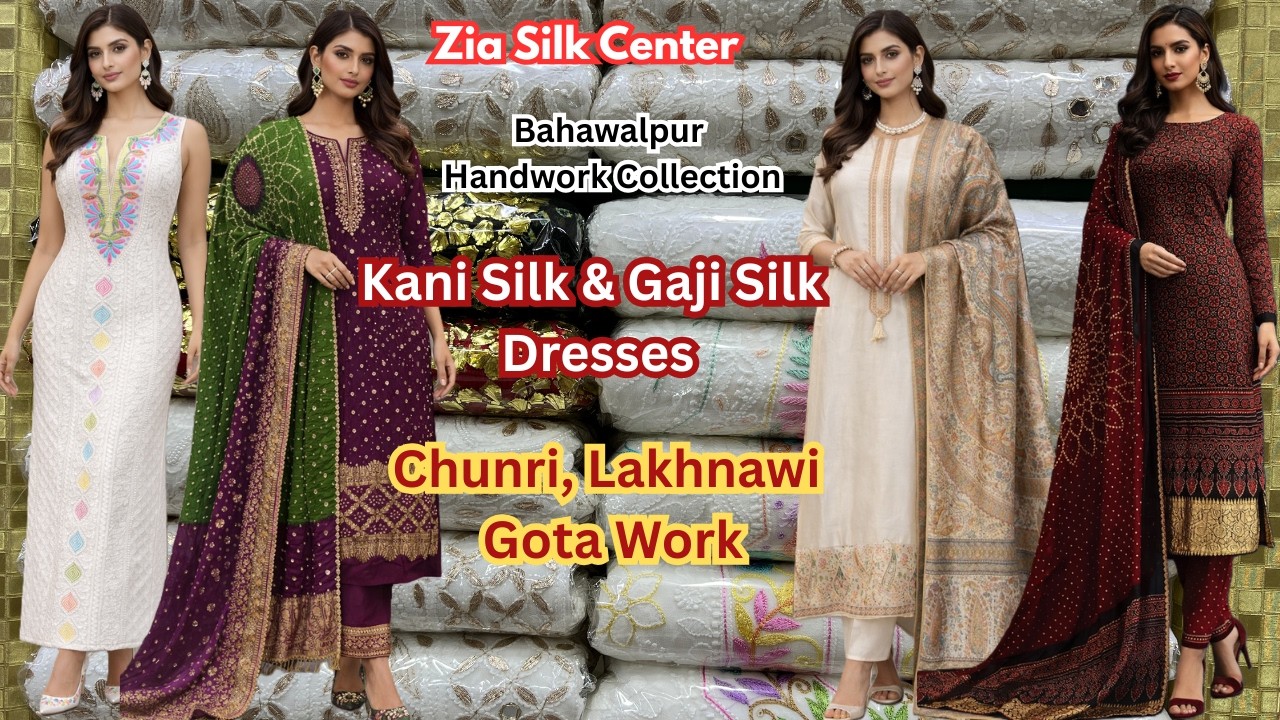 Luxury Handwork Dresses in Bahawalpur | Gota, Mukesh, Kamdani & Lakhnawi Collection Zia Silk Center