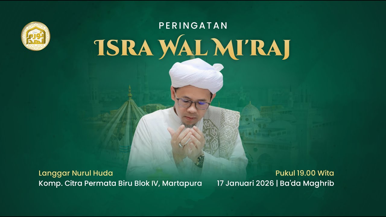 PERINGATAN ISRA MI'RAJ NABI MUHAMMAD SAW DAN HAUL KE 21 ABAH GURU SEKUMPUL - 17/01/2026.