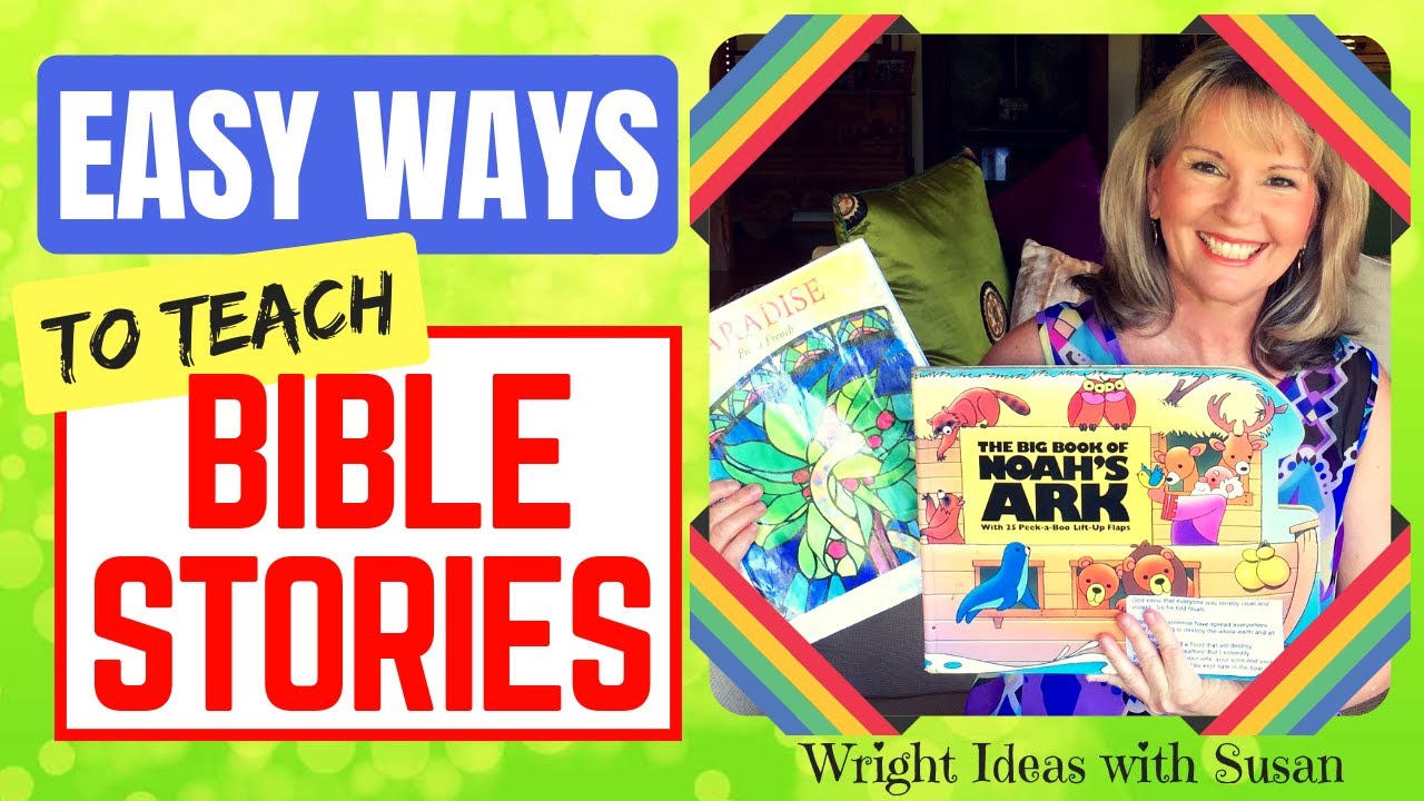 Easy ways to teach a BIBLE story to CHILDREN (modify picture books)