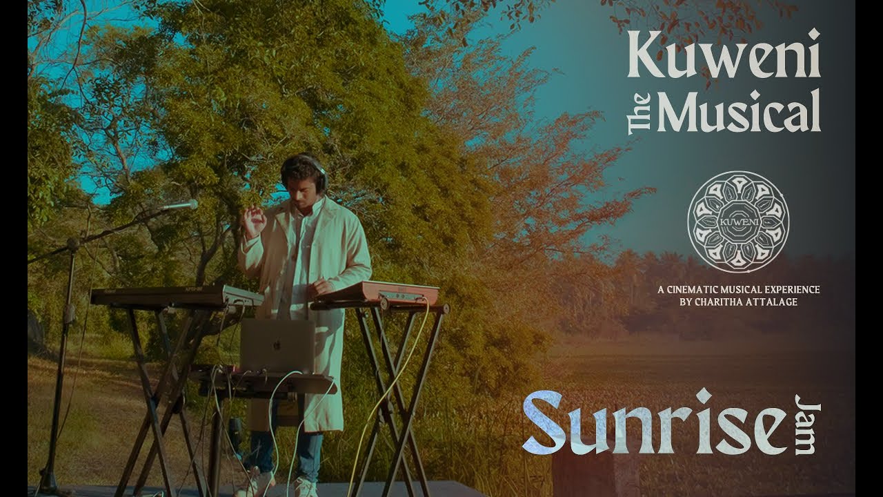 Kuweni the Musical | A Cinematic Musical Experience by Charitha Attalage | Live Sunrise Jam