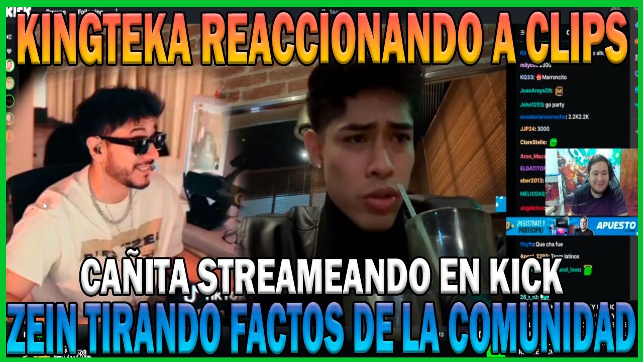 KINGTEKA REACCIONANDO A CLIPS 😂 | CAÑITA EN KICK | ZEIN SOLTANDO FACTOS