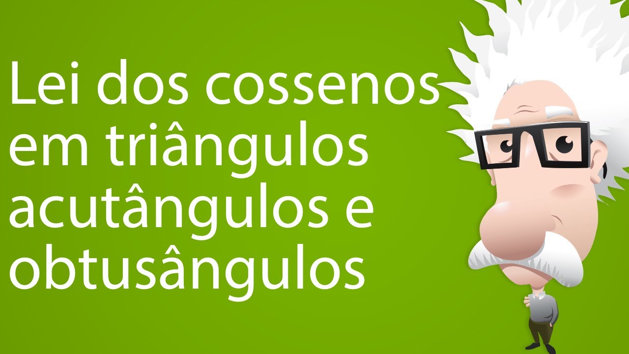 Lei dos cossenos em tri&acirc;ngulos acut&acirc;ngulos e obtus&acirc;ngulos