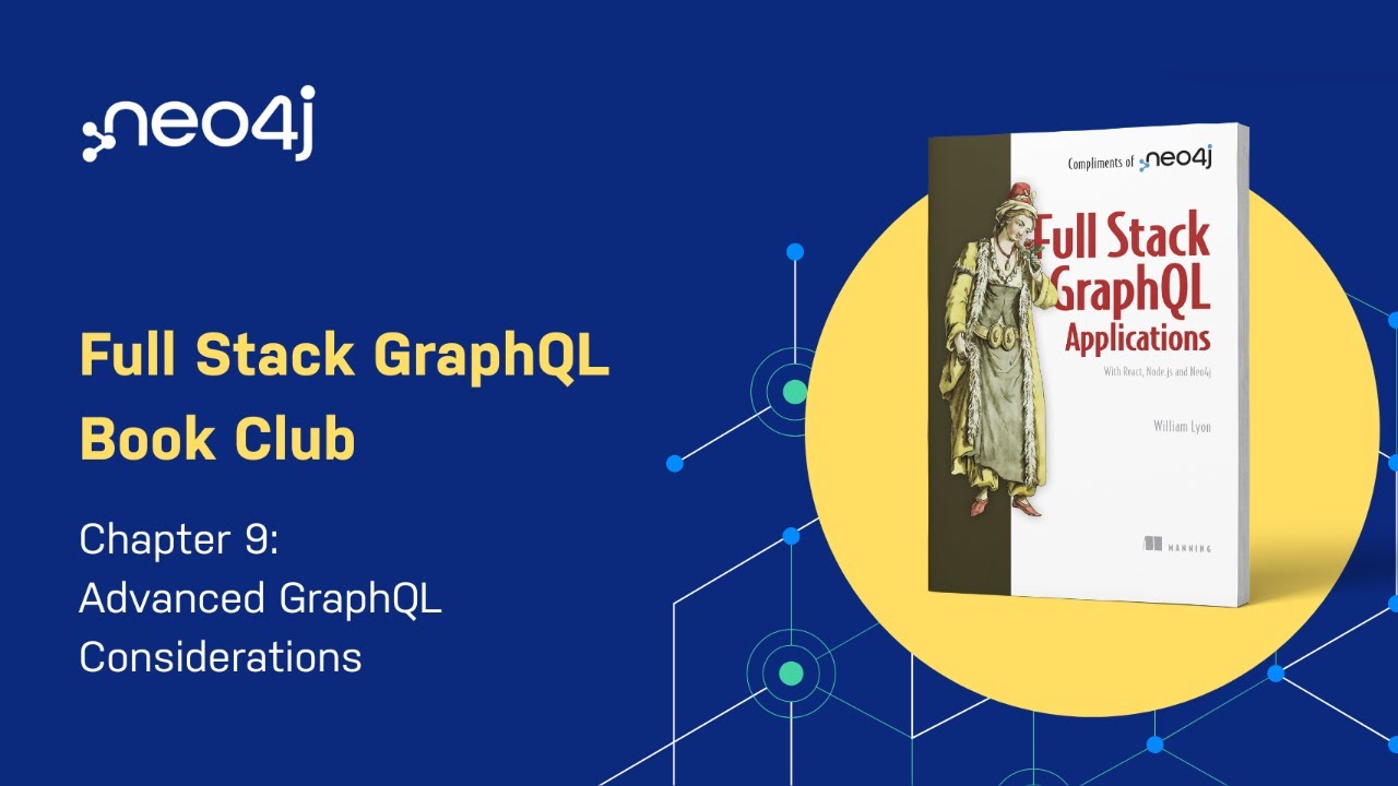 GraphQL Book Club - Chapter 9: Advanced GraphQL Considerations