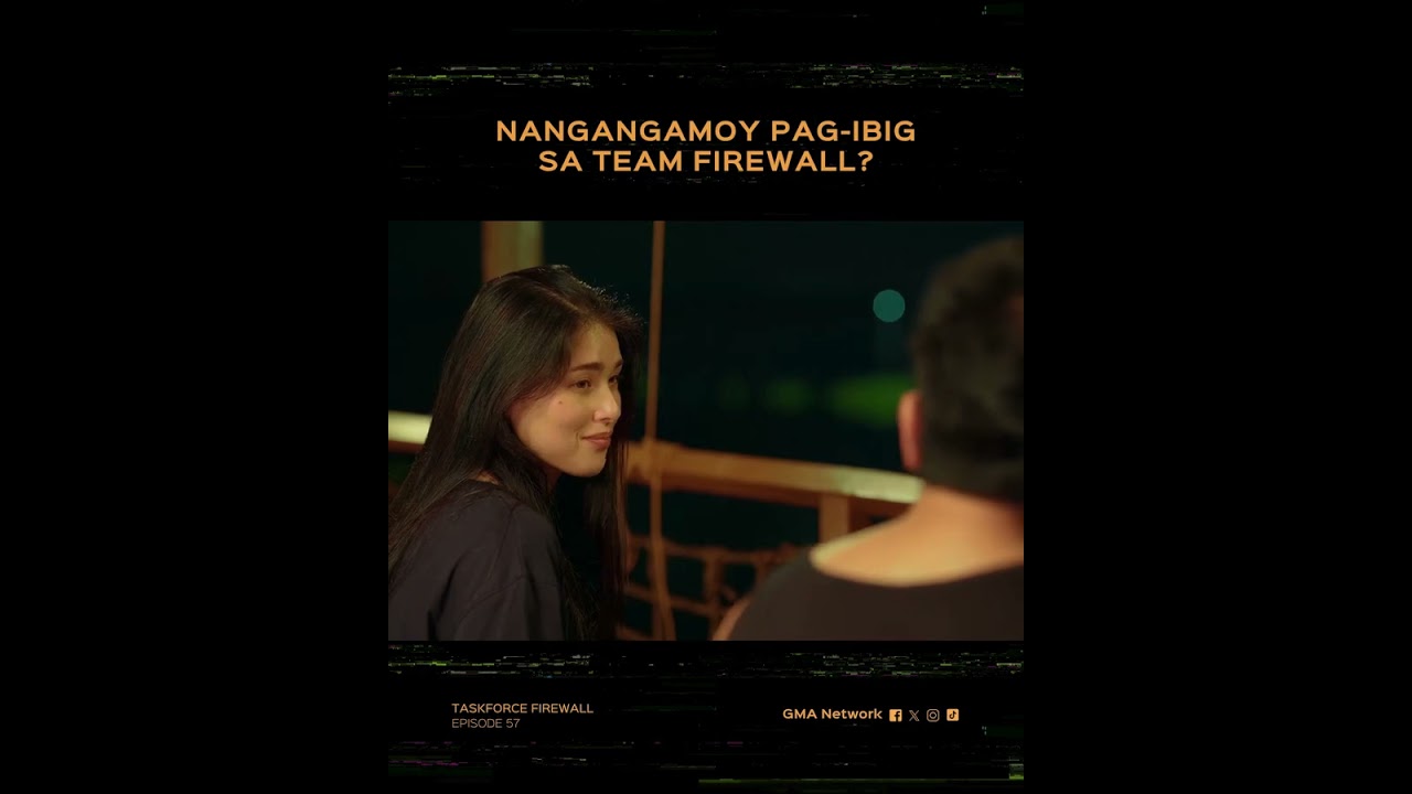 Taskforce Firewall: Nangangamoy pag-ibig sa Team Firewall? | Episode 57