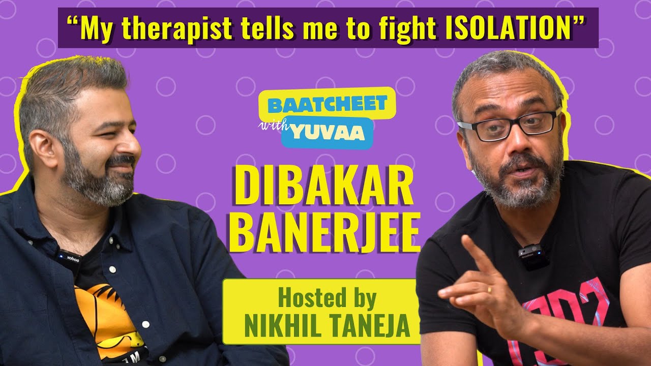 The Dibakar Banerjee Interview with Nikhil Taneja | Baatcheet With Yuvaa | LSD 2