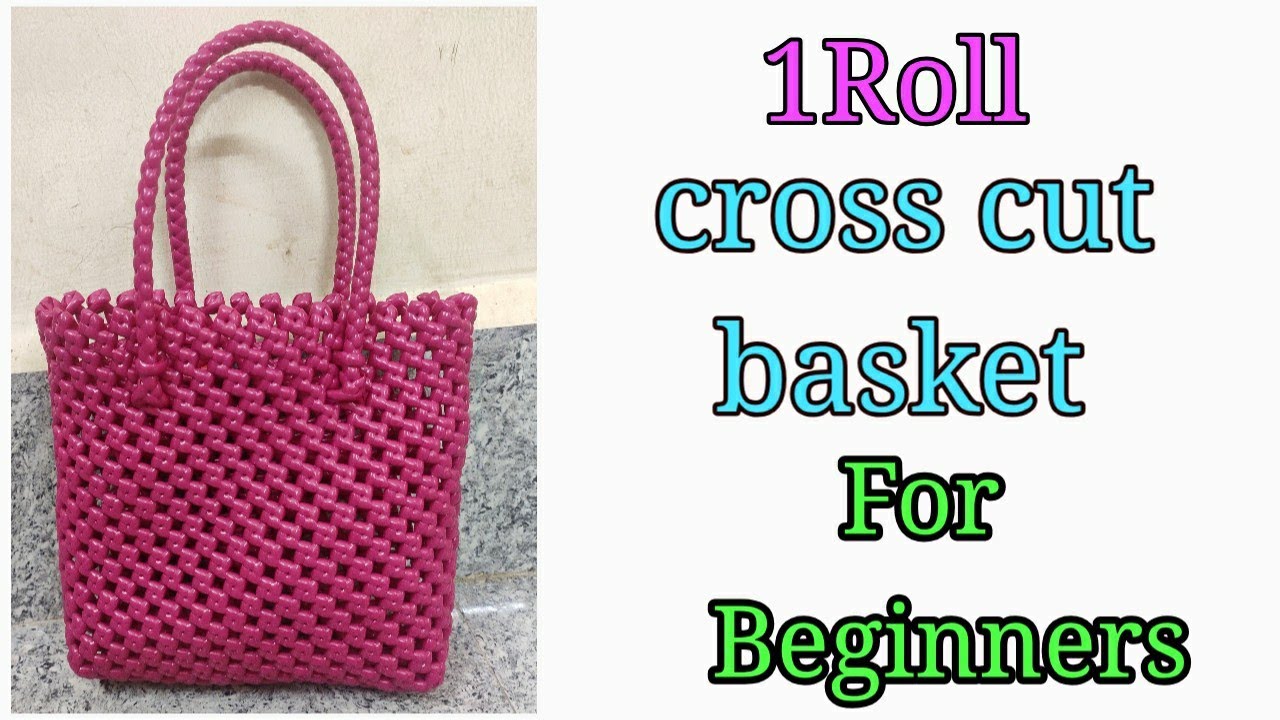 1 Roll Cross Cut Basket Making Tutorial For Beginners