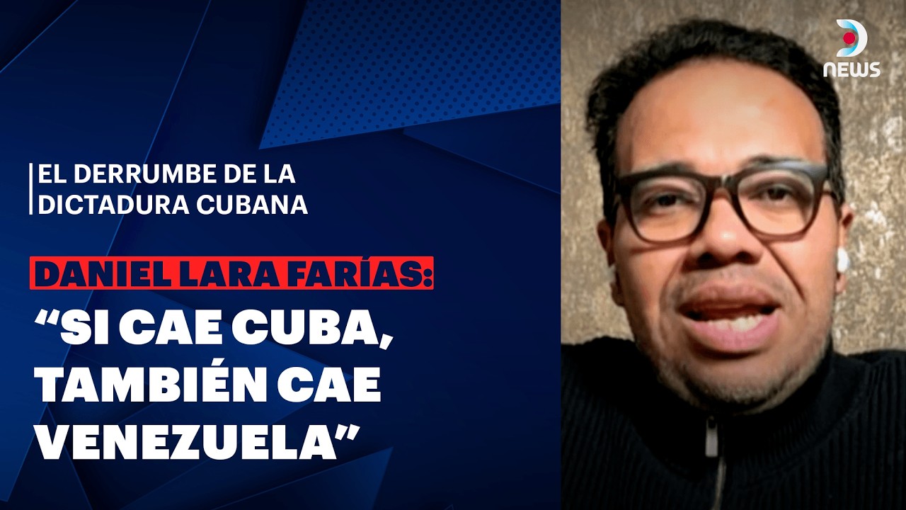 🗣️ Daniel Lara Farías en DNews: “Si cae Cuba, también cae Venezuela” | El futuro de Cuba y Venezuela
