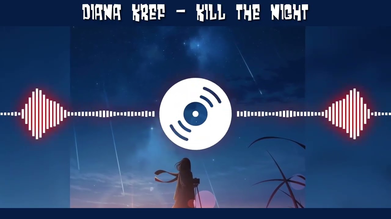 Diana KreF, DJ Nate - Kill The Night