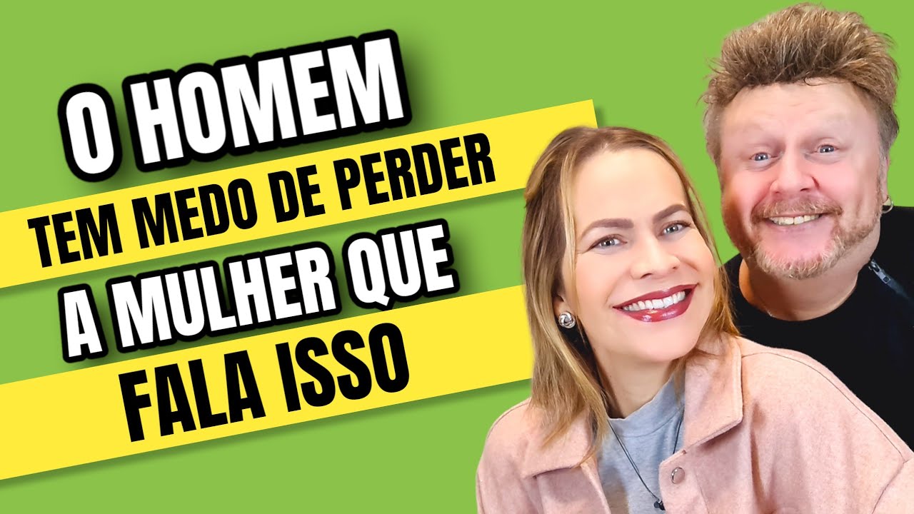 O HOMEM TEM MEDO DE PERDER A MULHER QUE FALA ISSO | Dez Pra Meia Noite