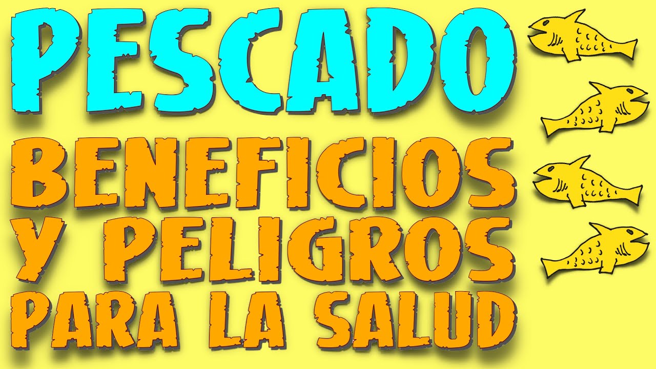 PESCADO, Beneficios y Peligros para la Salud - Enciclopedia de los Alimentos #05