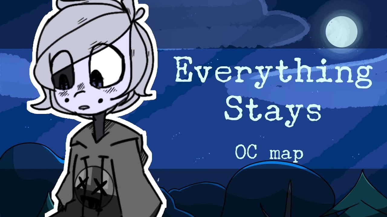 ||Everything stays|| CLOSED OC MAP