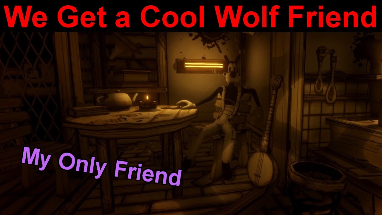 Bendy and the Ink Machine - Episode 2 - We Get a Cool Wolf Friend