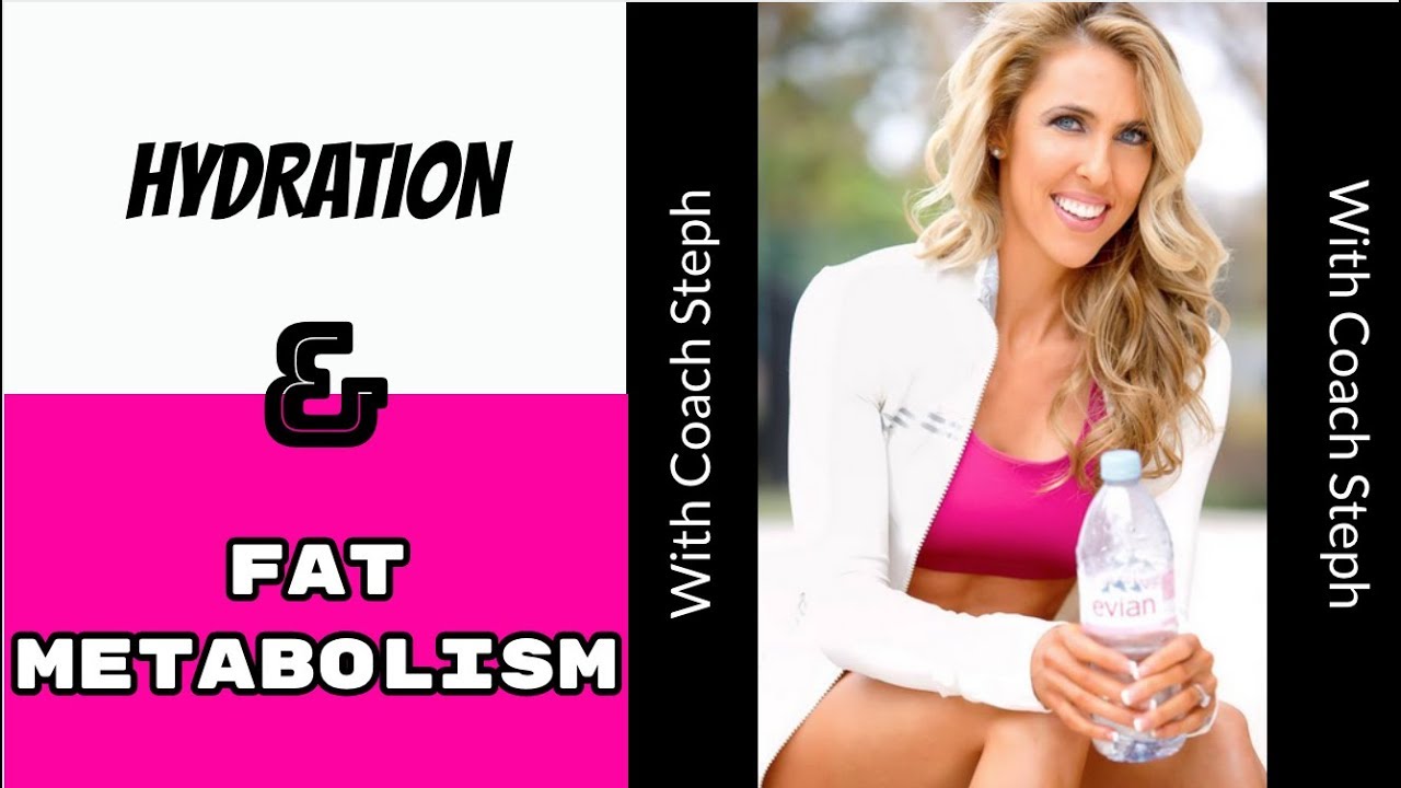 Nutrition - Hydration and Fat Metabolism (With Coach Steph)