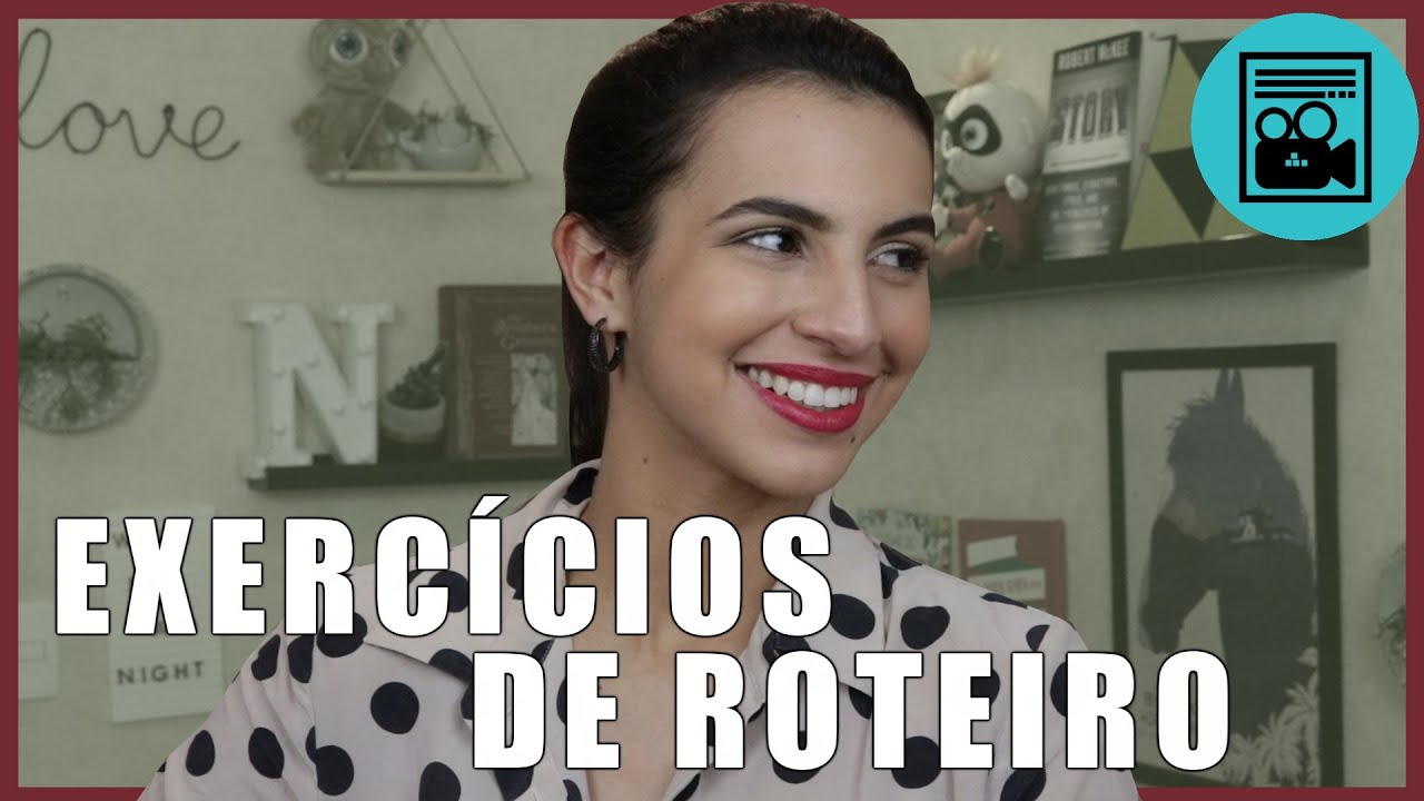 EXERCÍCIOS PARA ROTEIRISTA - TREINAR A ESCRITA DA CENA