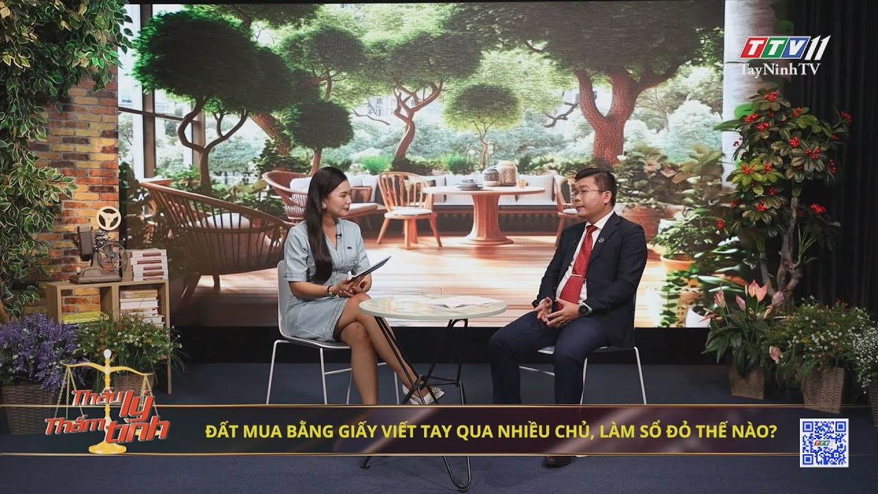 Đất mua bằng giấy viết tay qua nhiều chủ, làm sổ đỏ thế nào? | THẤU LÝ THẤM TÌNH | TayNinhTVArt