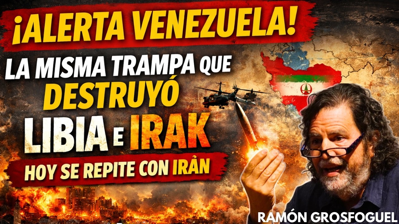 ¡ALERTA VENEZUELA! La misma trampa que destruyó Libia e Irak hoy se repite con Irán | R. Grosfoguel