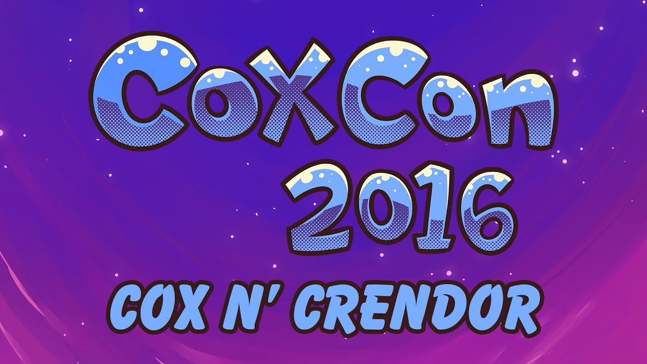 CoxCon 2016 - Cox n' Crendor LIVE! Panel