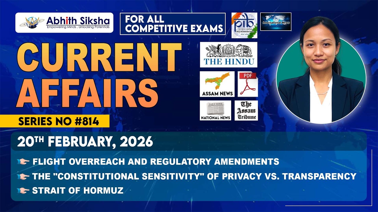 Top Current Affairs of the Day | 20 Feb 2026 | Flight Ban Rules, Privacy vs RTI, Strait of Hormuz