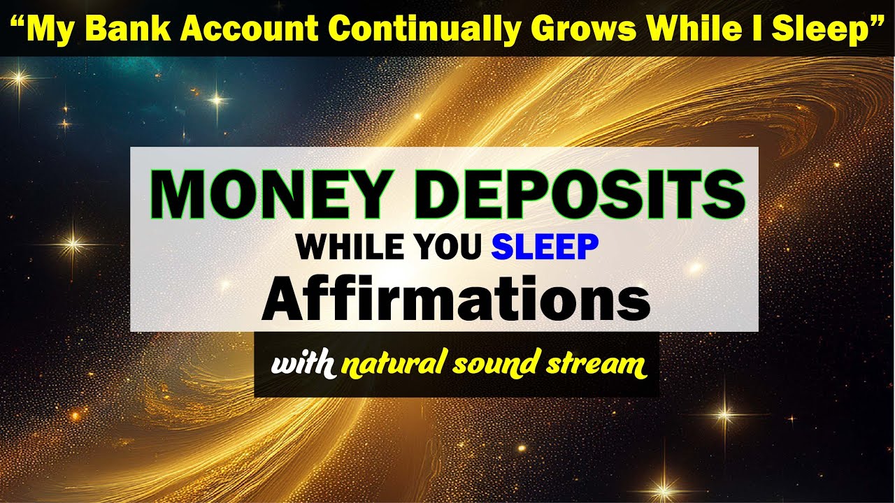 My Bank Account Continually Grows While I Sleep Affirmations | Natural Sound Stream | No Music