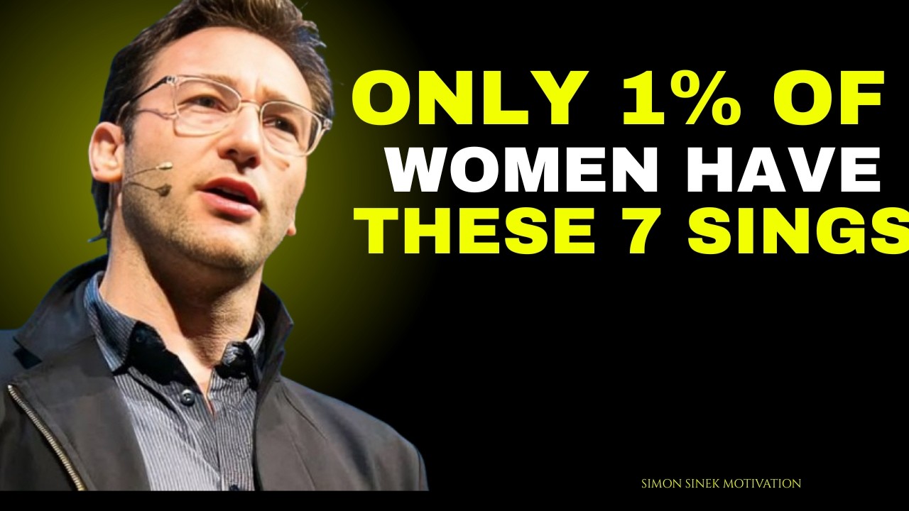 Only 1% of Women Have These 7 Sings | Simon Sinek Motivation