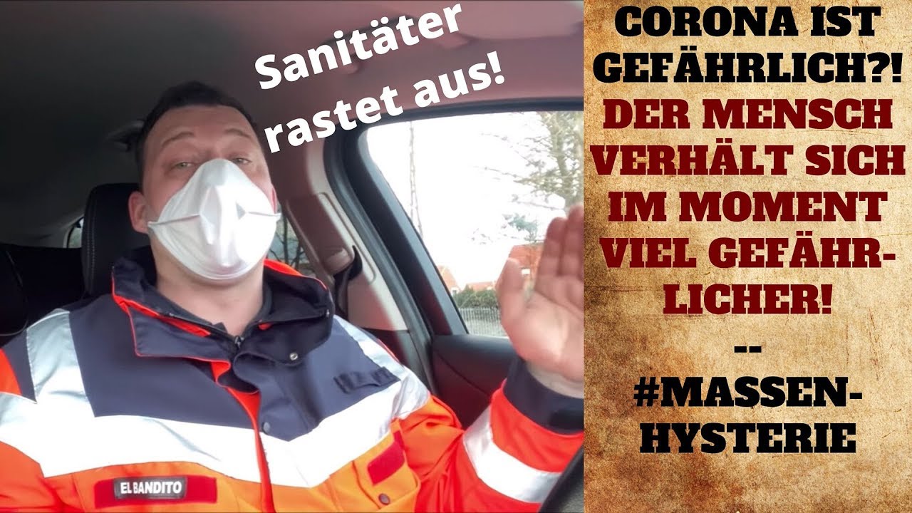 Corona ist gefährlich? Sanitäter rastet aus | Der Mensch verhält sich im Moment viel gefährlicher!