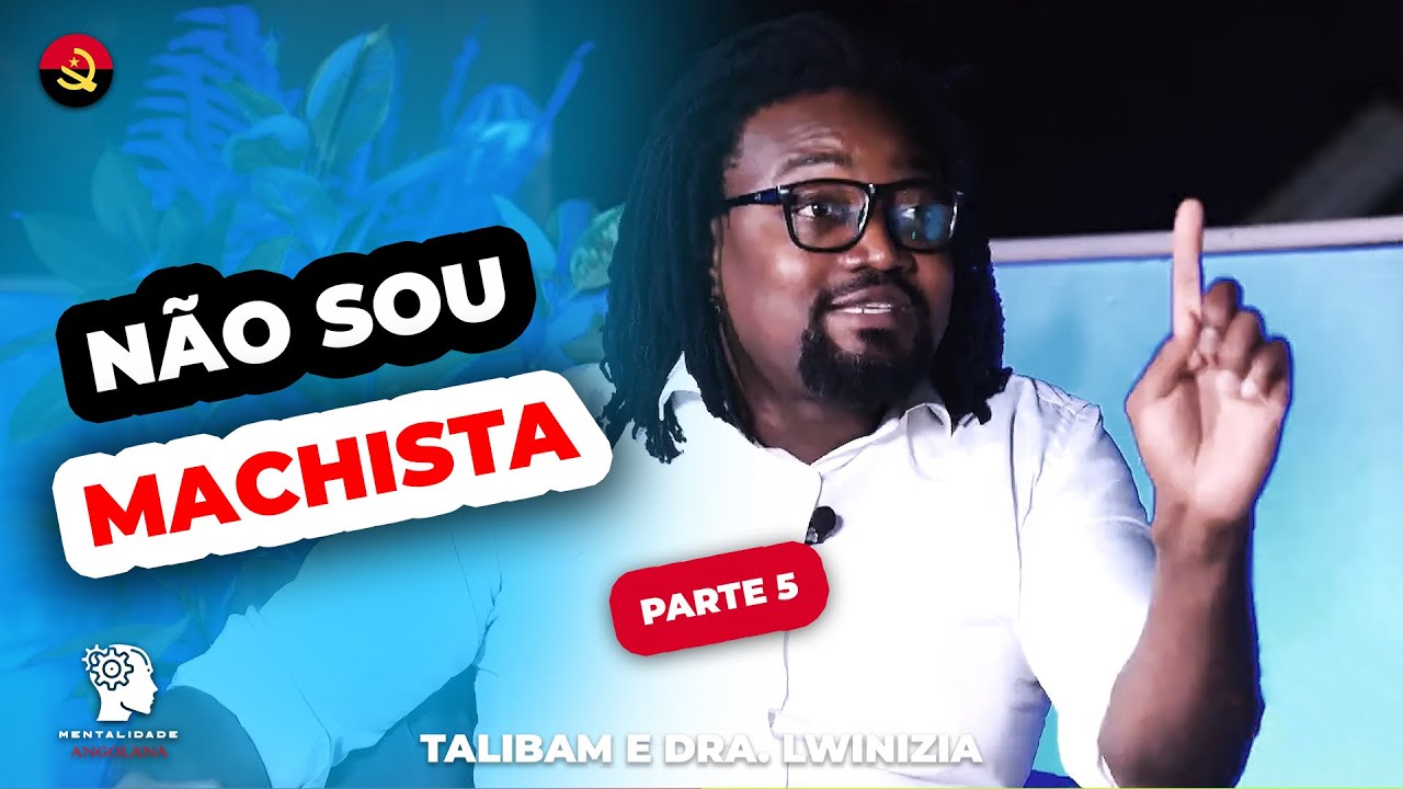 Não sou machista | PARTE 5 | Talibam e Dra. Lwinizia | Fly Podcast