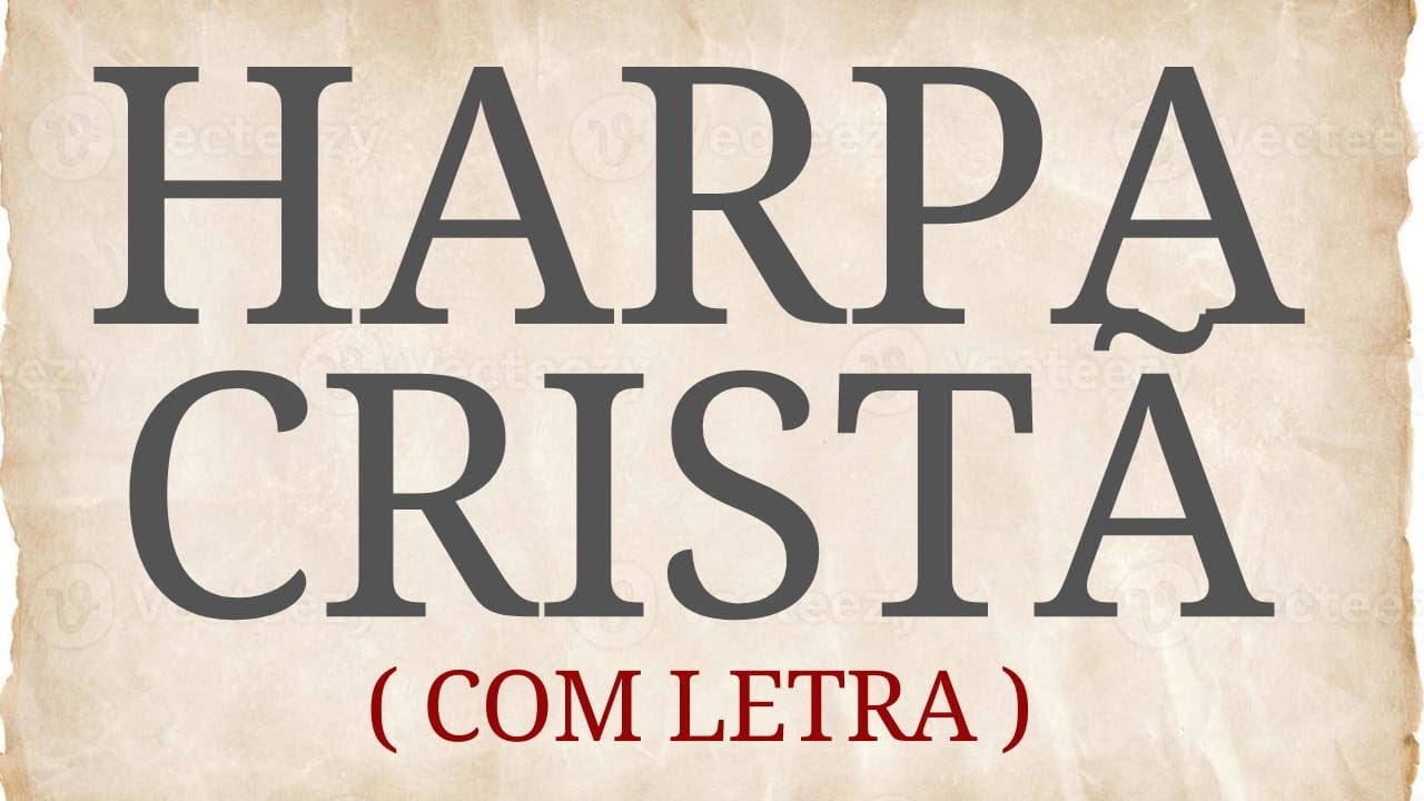OS MAIS BELOS HINOS DA HARPA CRISTÃ - COM LETRA - VOLUME 15