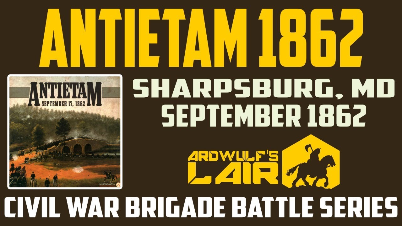 Civil War Brigade Battle Series: Antietam 1862