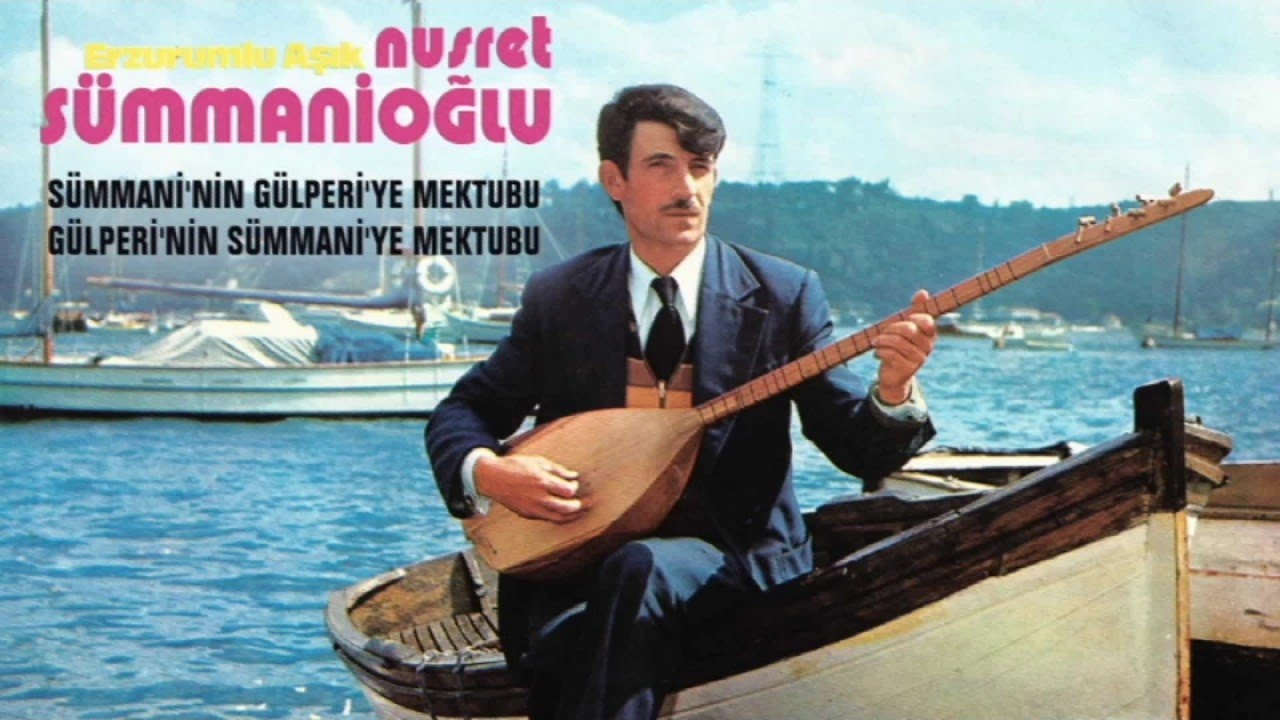 Erzurumlu Aşık Nusret Sümmanioğlu - Sümmani'nin Gülperi'ye Mektubu - Gülperi'nin Sümmani'ye Mektubu