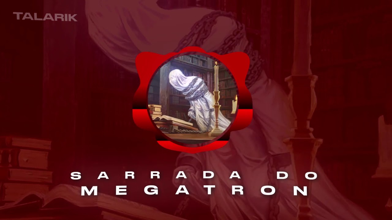 SARRADA DO MEGATRON!!! (DJ TALARIK)