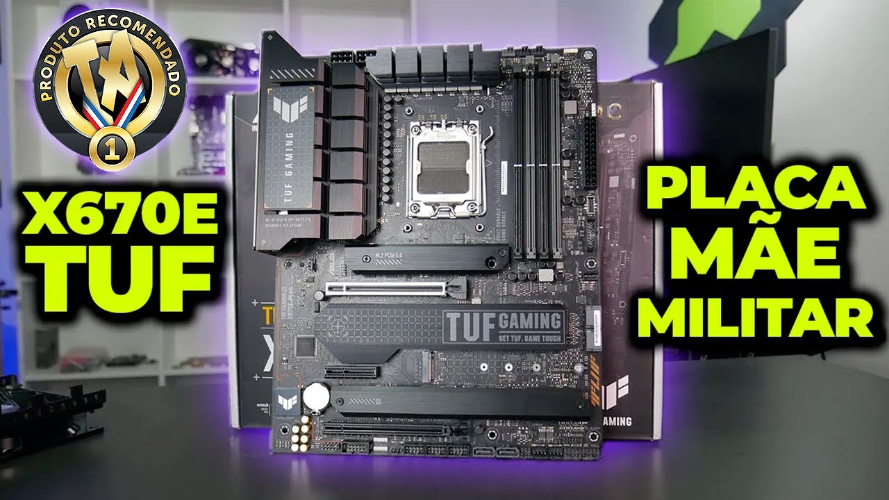PLACA M&Atilde;E TOP COM CONSTRU&Ccedil;&Atilde;O MILITAR, X670E TUF GAMING!