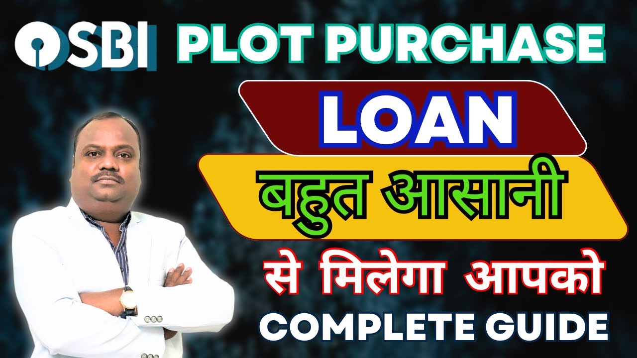 How To Apply SBI Plot Purchase Loan & SBI Realty Loan | Complete Guide Requirements & Key Details.