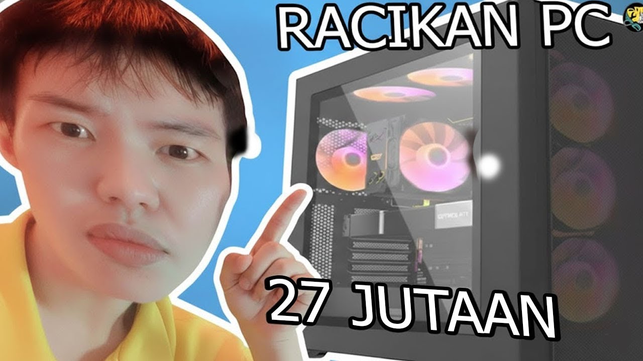 Jangan Salah Pilih! Racikan PC 27 Juta Paling Worth It #RakitPC27Juta #PCWorthIt #techtips