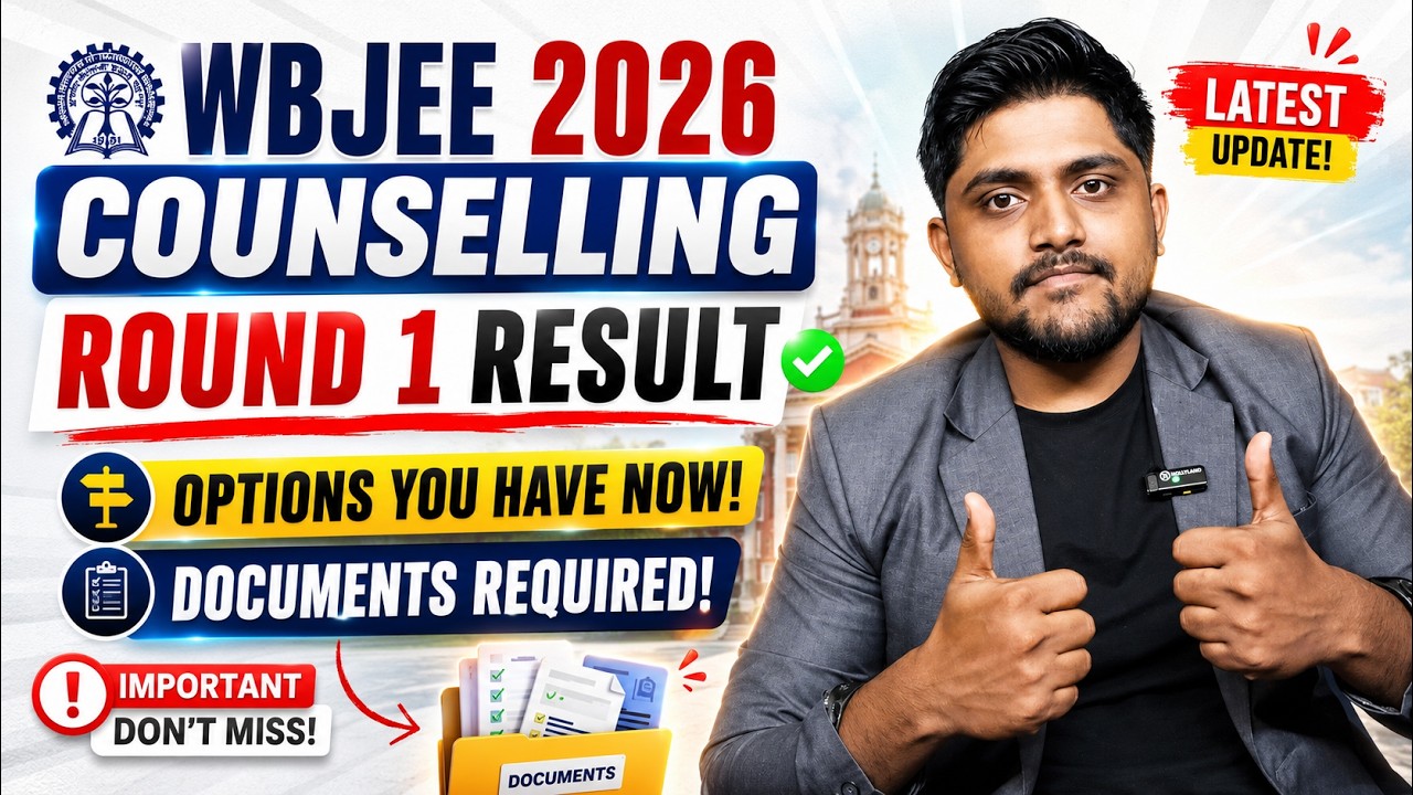AFTER ROUND 1 RESULT: OPTIONS YOU HAVE 🚨 | DOCUMENTS REQUIRED | WBJEE 2026 COUNSELLING