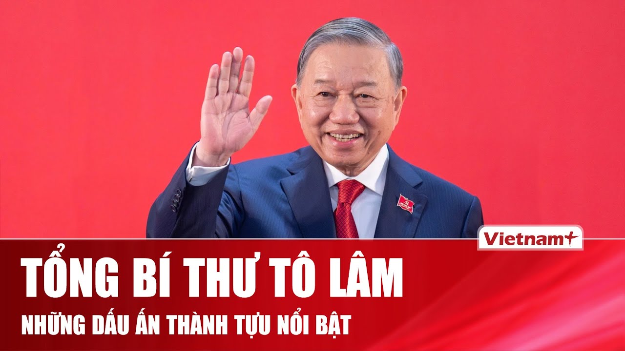 Toàn cảnh sự nghiệp chính trị và những thành tựu nổi bật của Tổng Bí thư Tô Lâm | VNP
