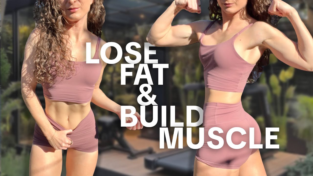 How to Build Muscle AND Lose Fat at the same time // BODY RECOMPOSITION TIPS