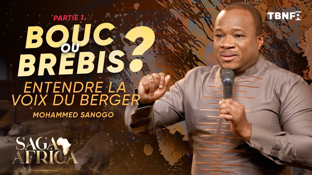 Mohammed Sanogo : Bouc ou Brebis ? Les 3 caractéristiques  pour faire de Jésus ton Berger | TBN FR