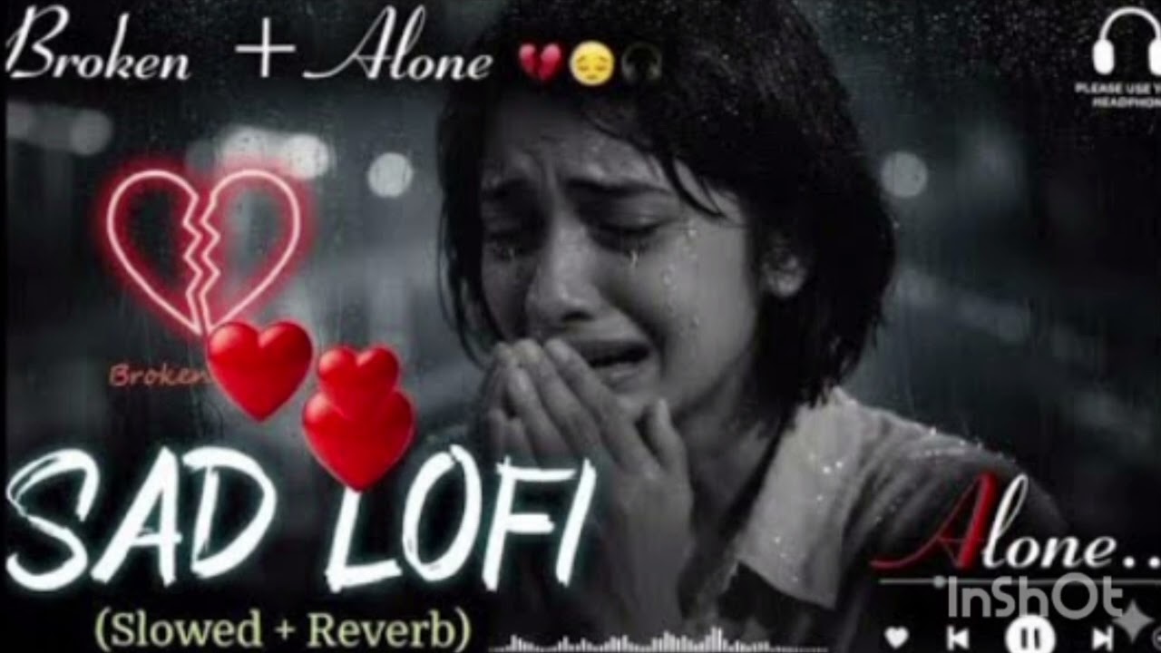 Sad Songs 😢 Feeling Alone 😔 You Need To Cry 😭 Heartbroken 💔