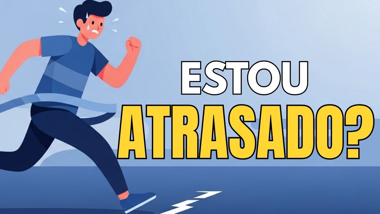Você está atrasado ou seu CÉREBRO te convenceu?