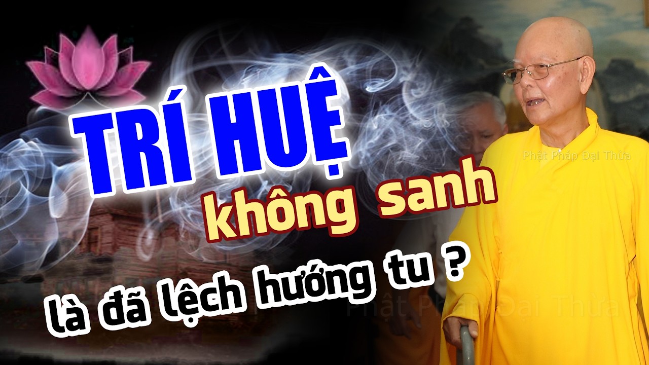TRÍ TUỆ KHÔNG SINH là đã đi lệch hướng - Kinh Pháp Hoa kỳ 01 - HT.Từ Thông