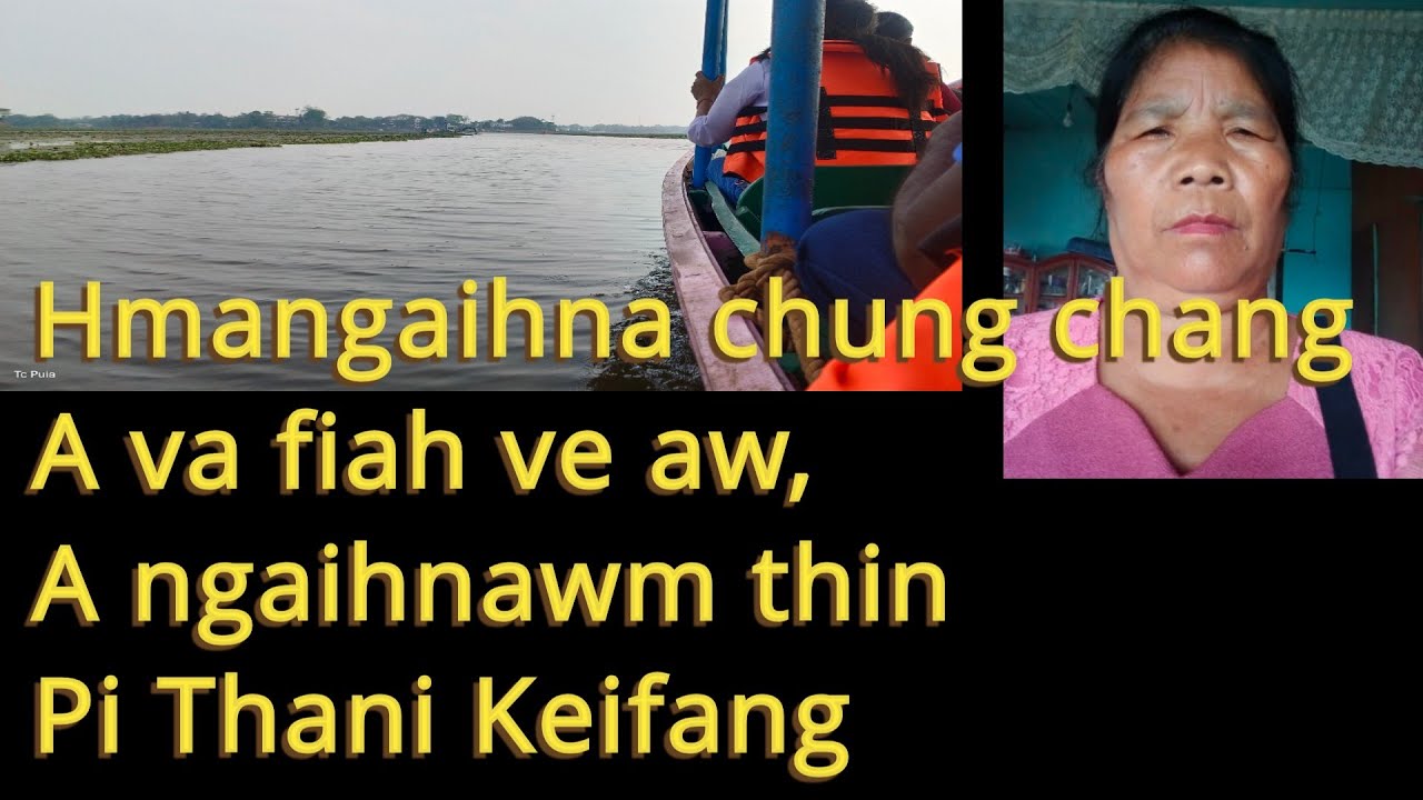Hmangaihna chung chang, a va pawimawh em. Pi Thani Keifang. 