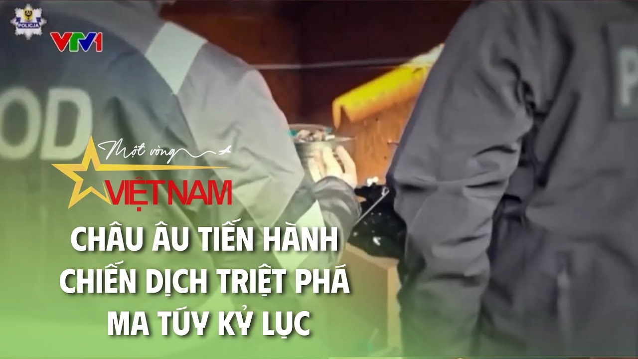 Châu Âu tiến hành chiến dịch triệt phá ma túy kỷ lục | Cụm tin quốc tế | Thời báo VTV
