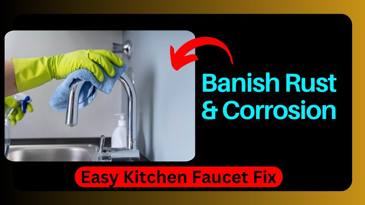 Banish Rust & Corrosion! Easy Kitchen Faucet Fix !