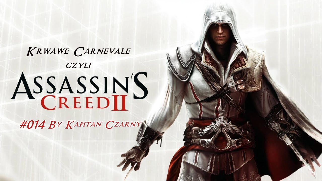 Krwawe Carnevale czyli Assassin`s Creed II #14 By Kapitan Czarny