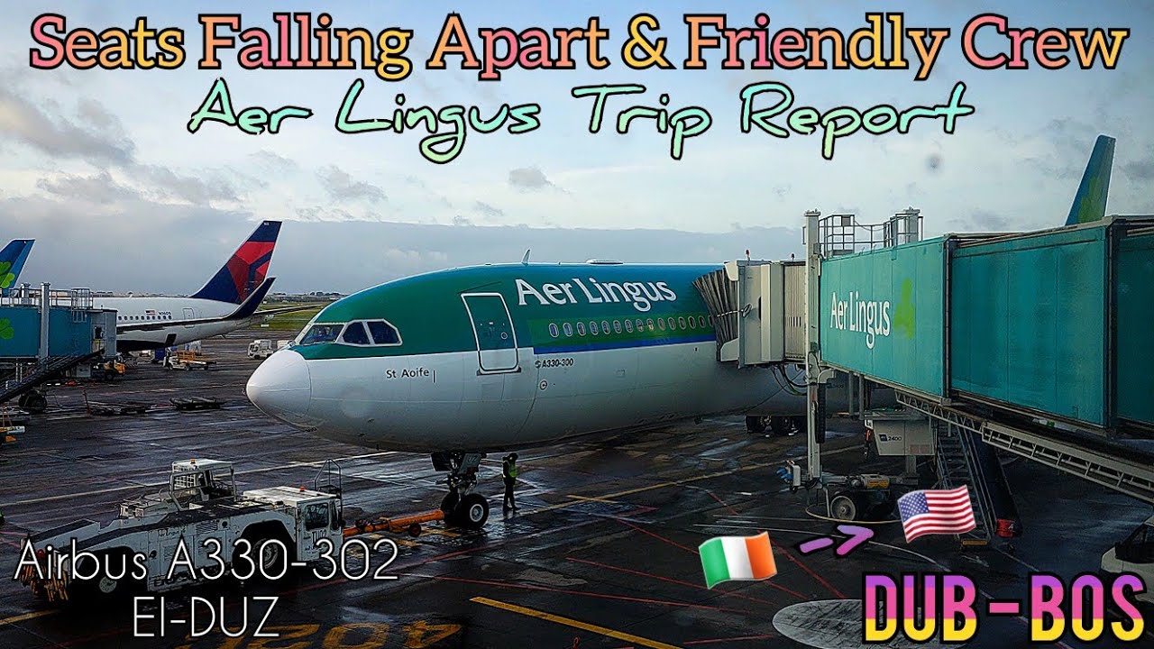 Trip Report ✈️ Seats Falling Apart?! || Aer Lingus || Airbus A330-302 (EI-DUZ) || 🇮🇪 DUB-BOS 🇺🇸