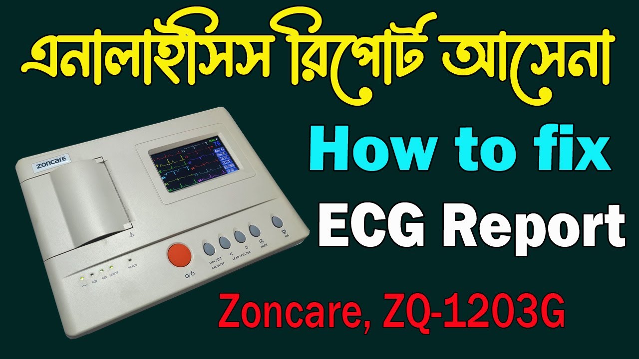 How to fix Analysis ECG Report. Zoncare ZQ-1203G. Time Medical 360