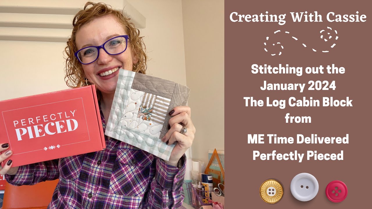 Me Time Delivered Perfectly Pieced Subscription | January 2024 The Log Cabin block full stitch out
