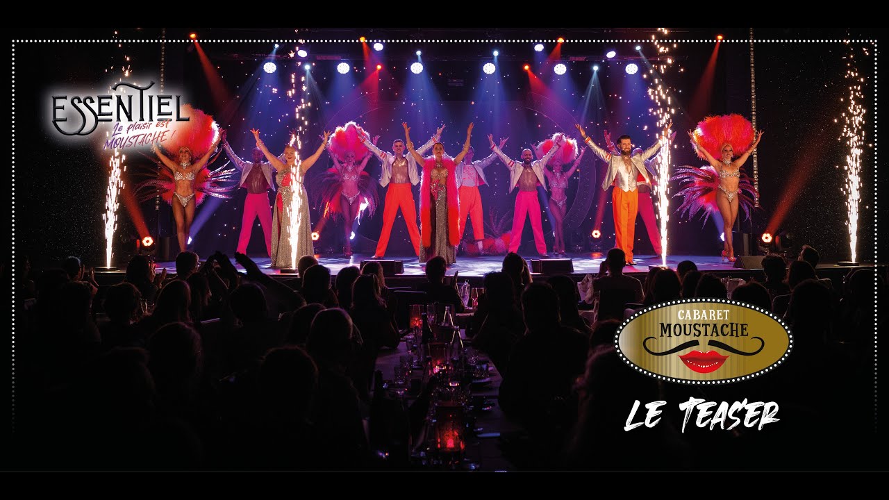 Teaser de la revue ESSENTIEL au Cabaret Moustache 2024/2027