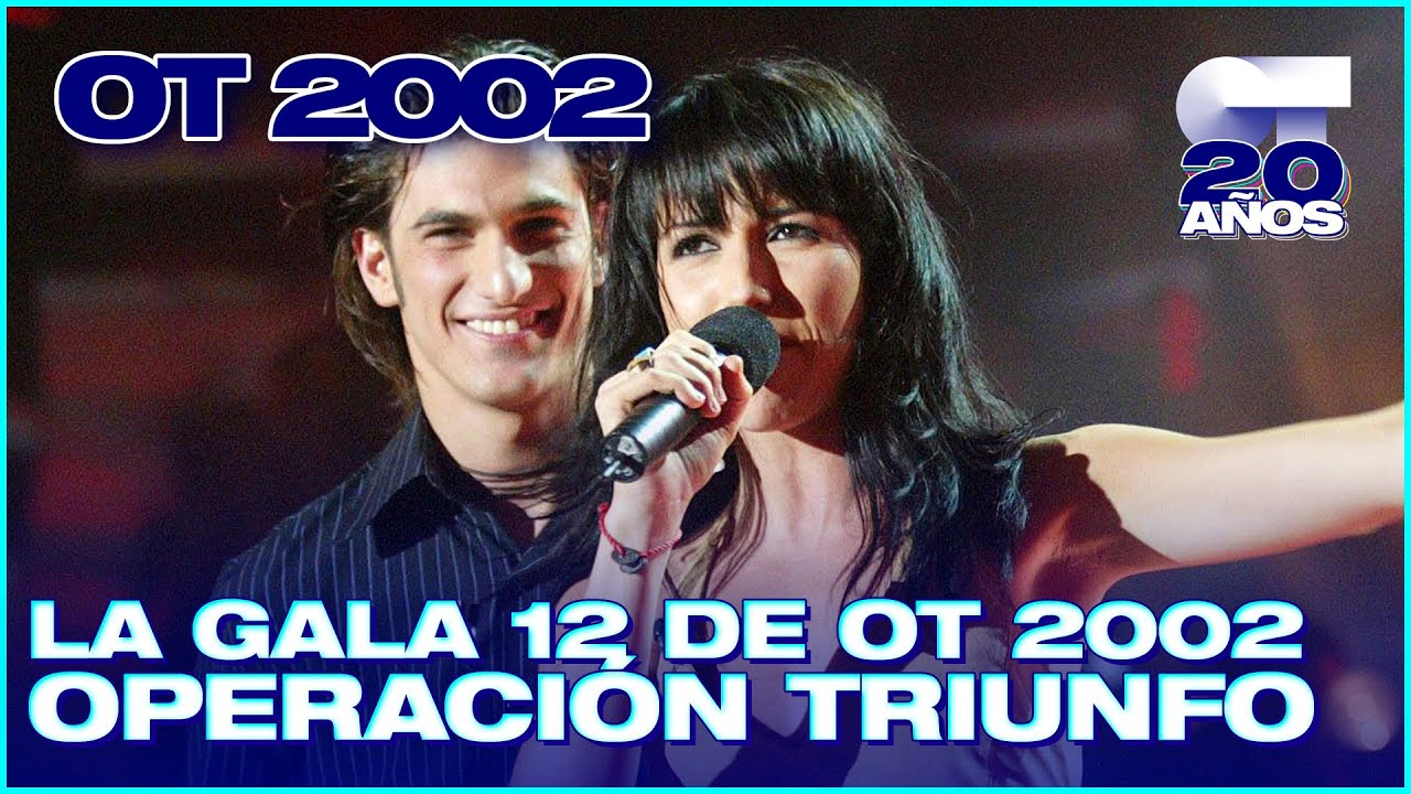 GALA 12 - OPERACIÓN TRIUNFO 2 (ENTERA) | OT 2002
