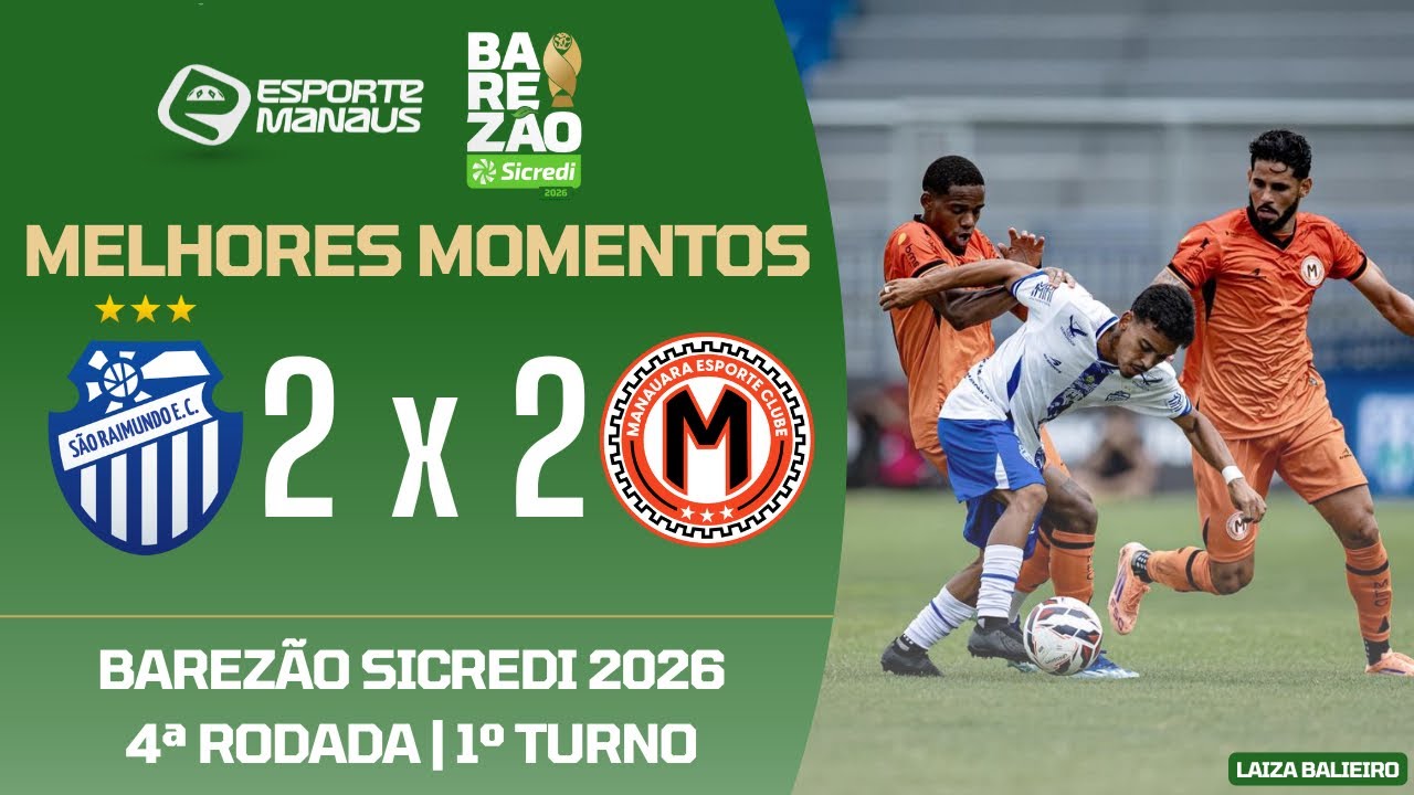 S&Atilde;O RAIMUNDO 2 X 2 MANAUARA | MELHORES MOMENTOS | 4&ordf; RODADA DO BAREZ&Atilde;O SICREDI 2026 | 1&ordm; TURNO